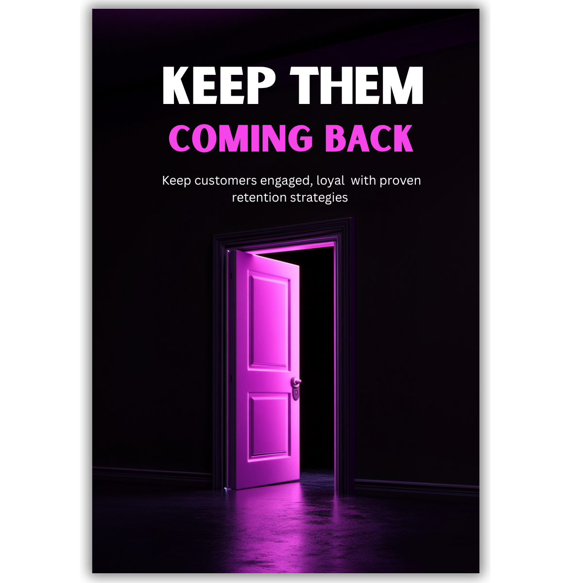 Keep Them Coming Back